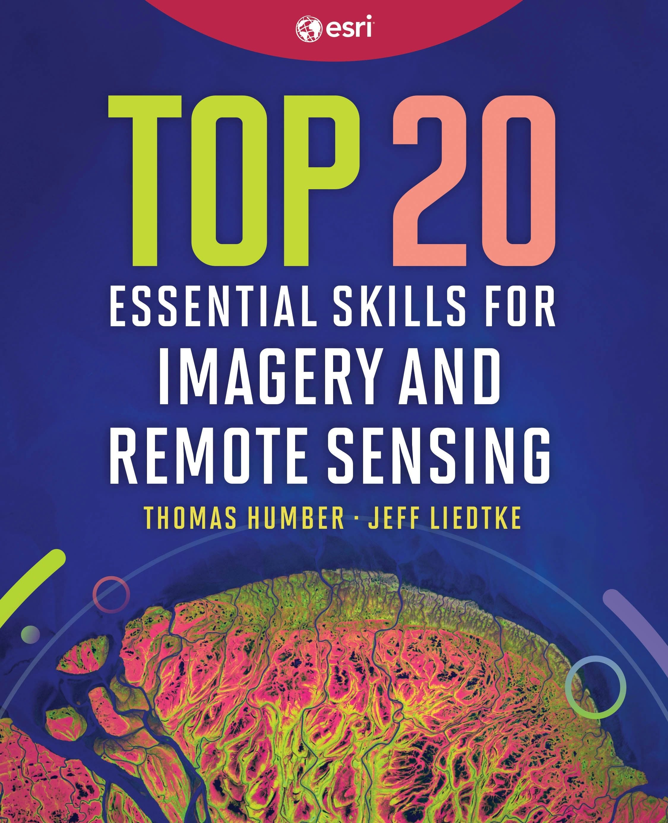 Book cover image for Top 20 Essential Skills for Imagery and Remote Sensing ISBN: 9781589488212